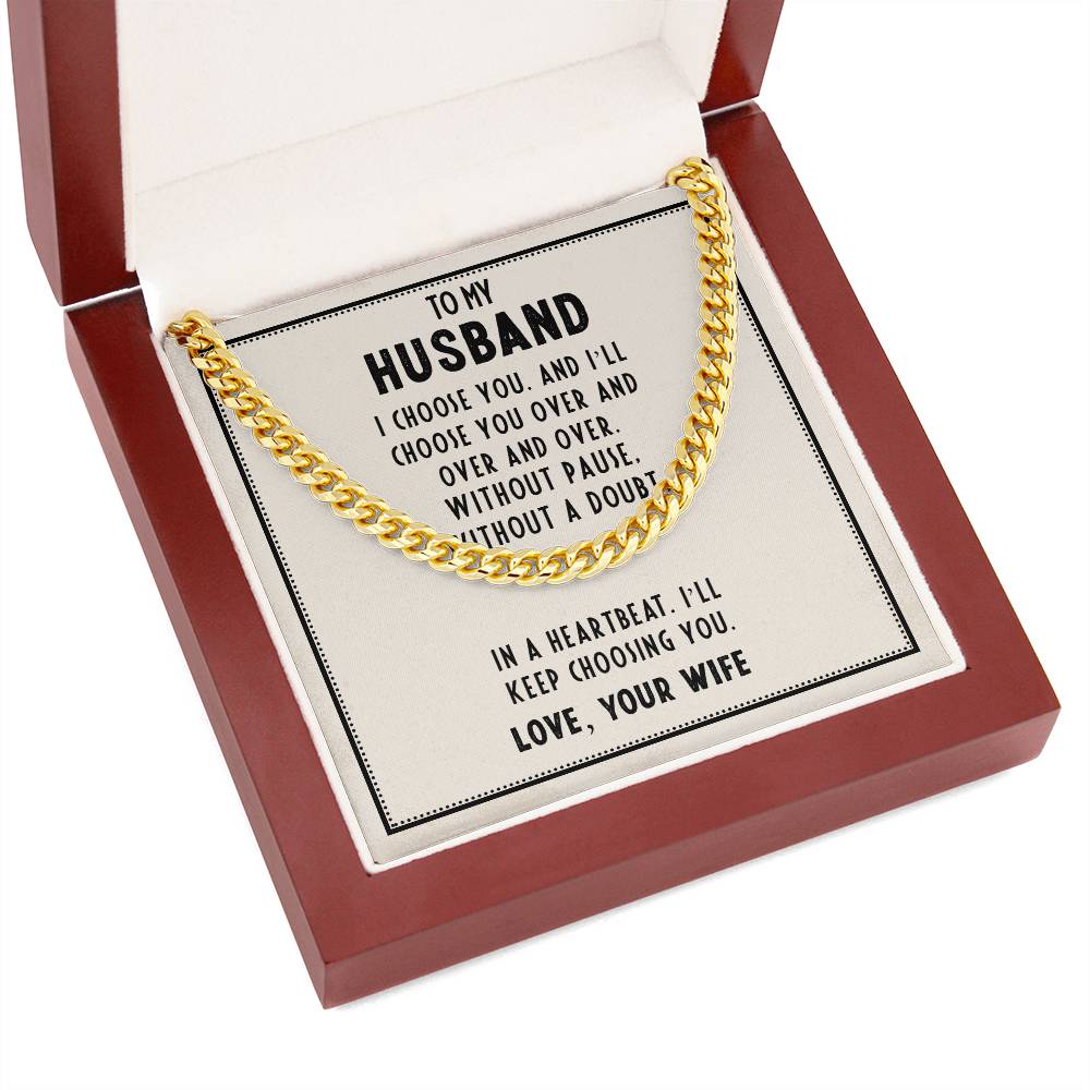 Cuban Link Chain for Husband - In A Heartbeat. I'll Keep Choosing You