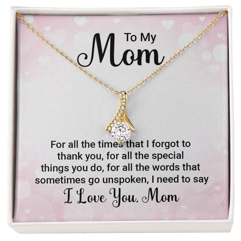 Alluring Beauty for Mom - For All The Times That I