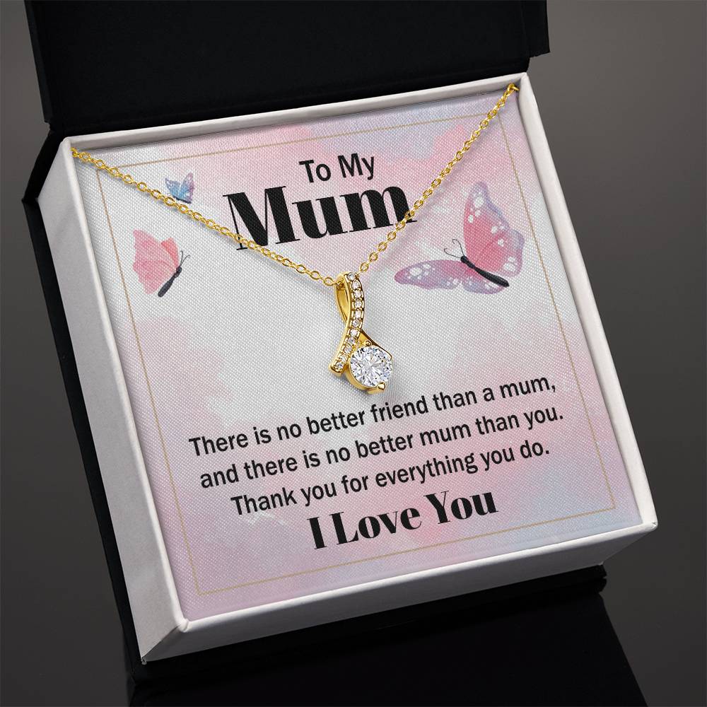 Alluring Beauty for Mom - There Is No Better Friend Than A Mum