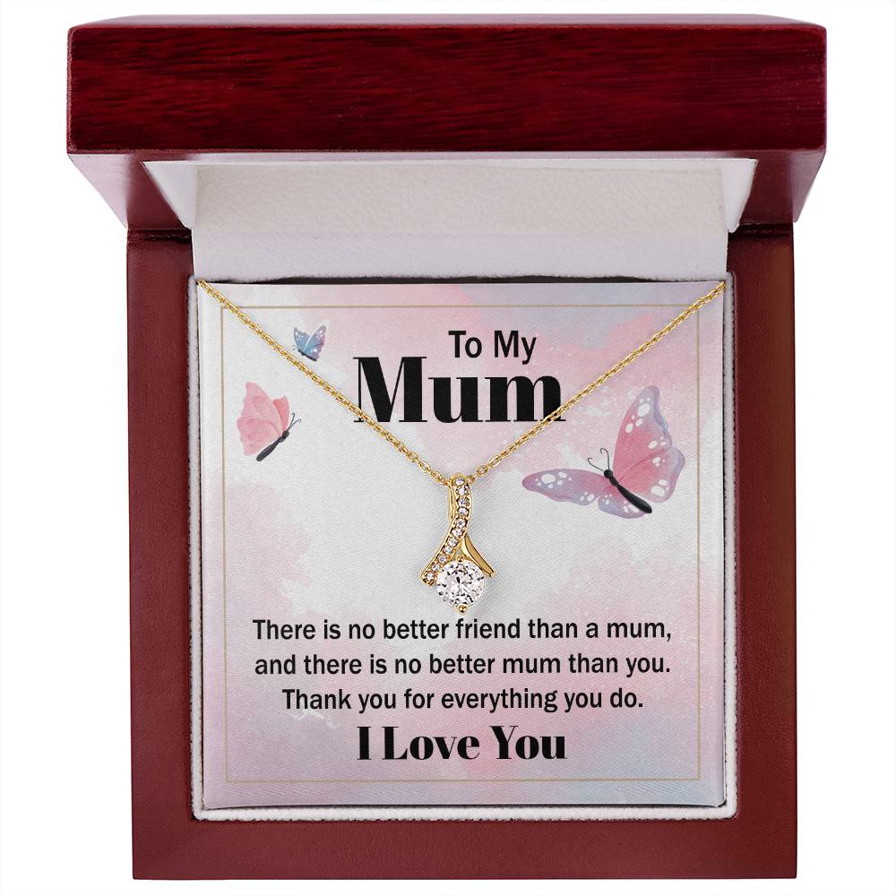 Alluring Beauty for Mom - There Is No Better Friend Than A Mum