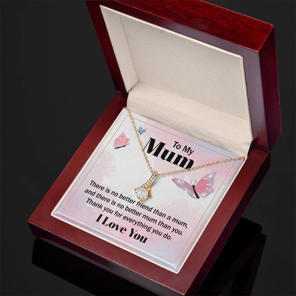 Alluring Beauty for Mom - There Is No Better Friend Than A Mum