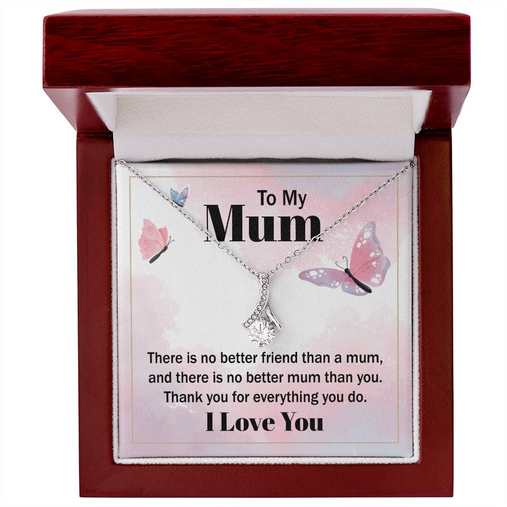 Alluring Beauty for Mom - There Is No Better Friend Than A Mum