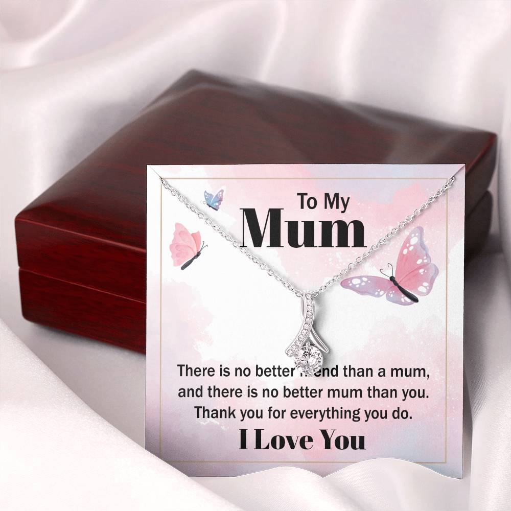 Alluring Beauty for Mom - There Is No Better Friend Than A Mum