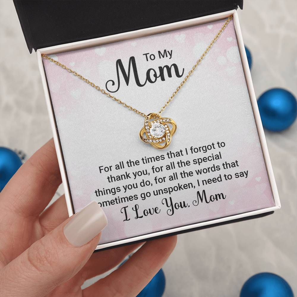 Love Knot for Mom - For All The Times That I