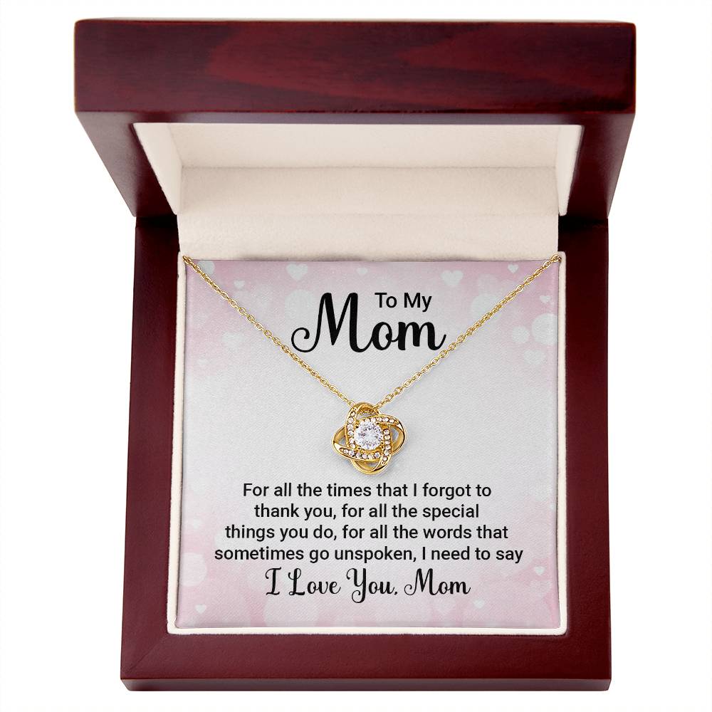 Love Knot for Mom - For All The Times That I