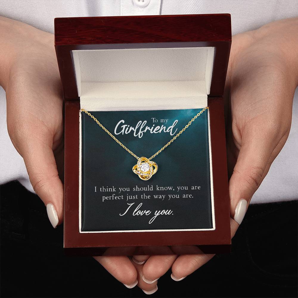 Love Knot for Girlfriend - You Are Perfect Just The Way You Are