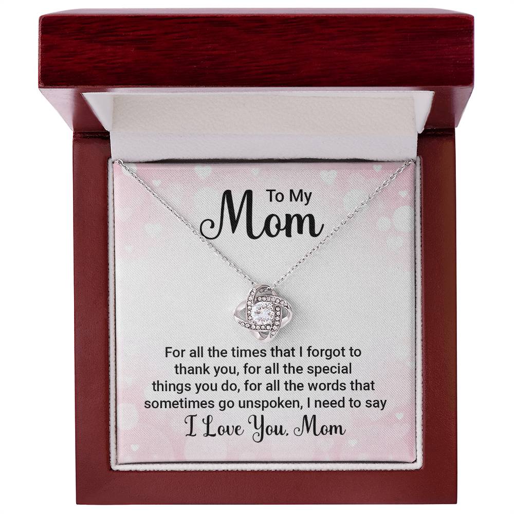 Love Knot for Mom - For All The Times That I