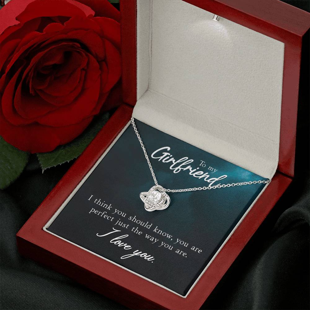Love Knot for Girlfriend - You Are Perfect Just The Way You Are