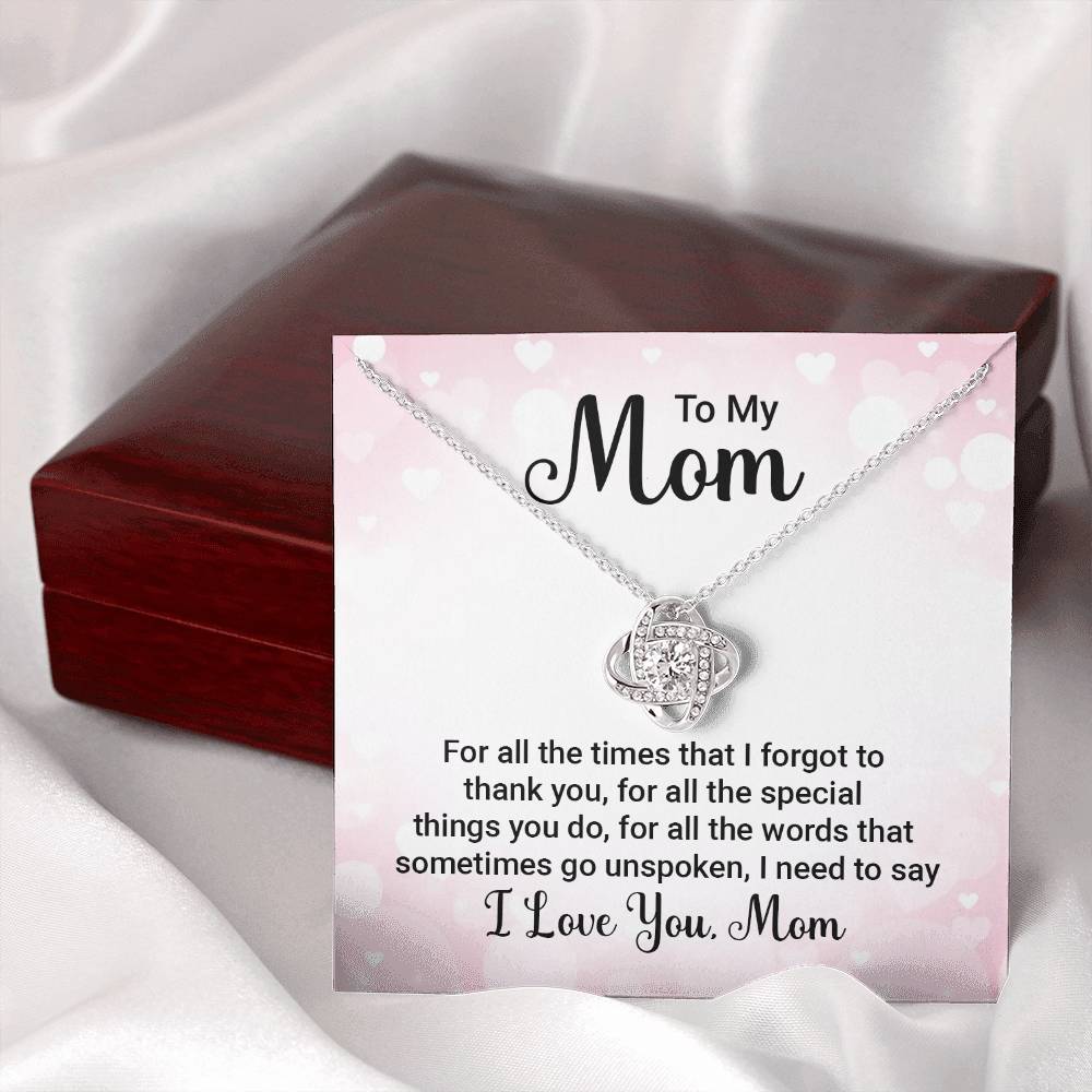 Love Knot for Mom - For All The Times That I