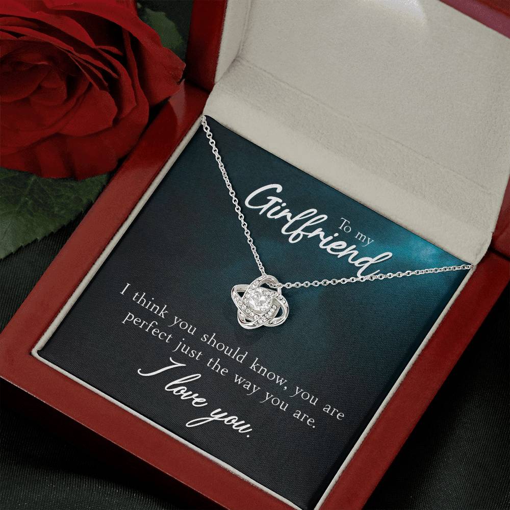 Love Knot for Girlfriend - You Are Perfect Just The Way You Are