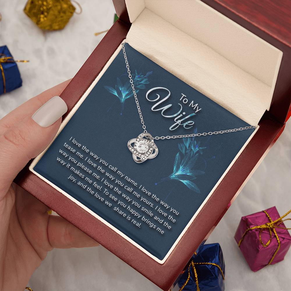 Love Knot for Wife - I Love The Way You…