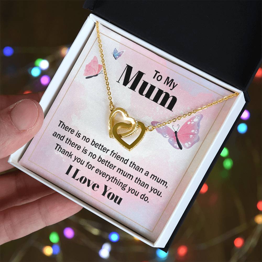 Interlocking Hearts for Mom - There Is No Better Friend Than A Mum