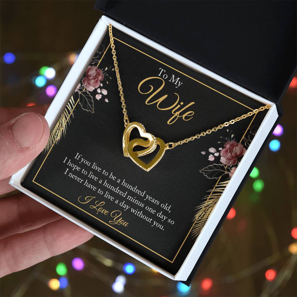 Interlocking Hearts for Wife - If You Live To Be A Hundred Years Old