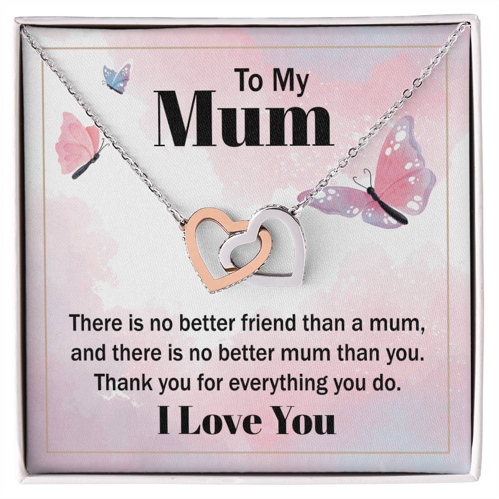 Interlocking Hearts for Mom - There Is No Better Friend Than A Mum