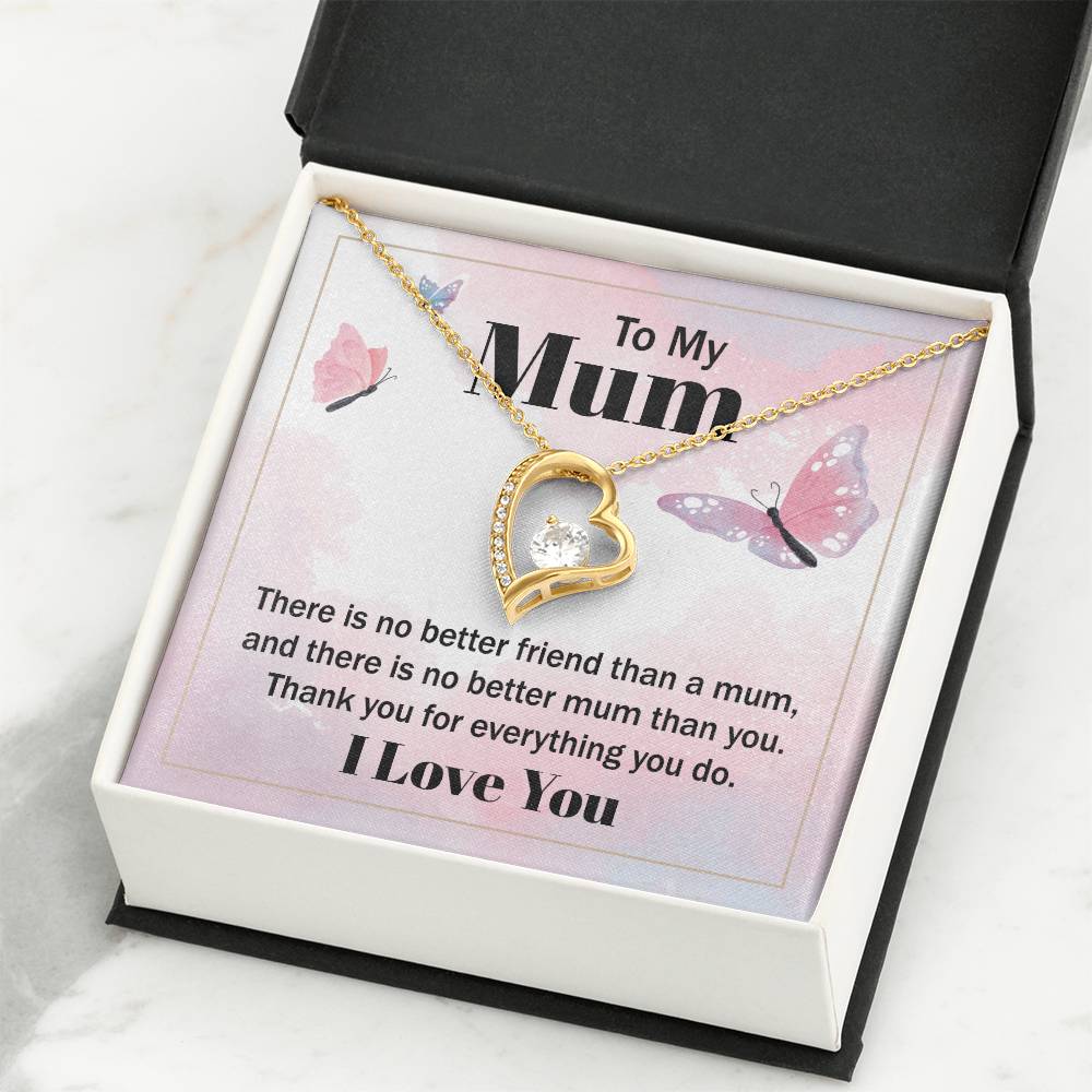Forever Love for Mom - There Is No Better Friend Than A Mum