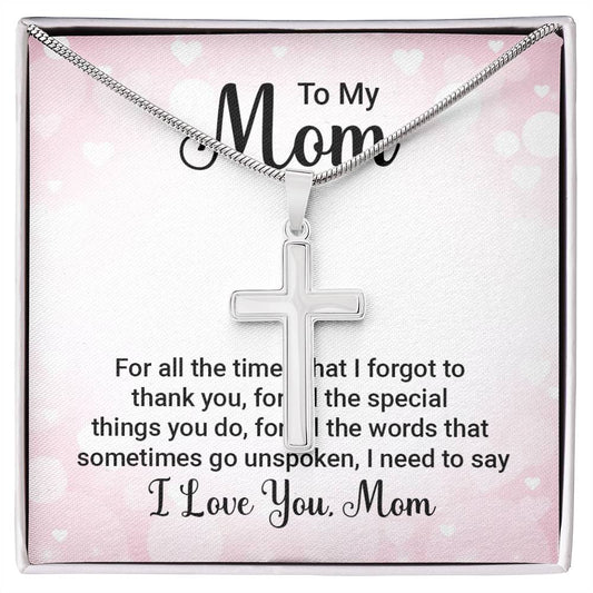 Stainless Cross for Mom - For All The Times That I