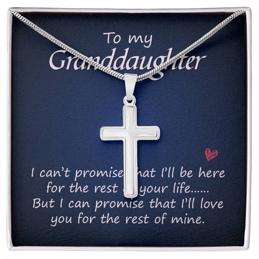 Stainless Cross for Granddaughter - I'Ll Love You For The Rest Of Mine