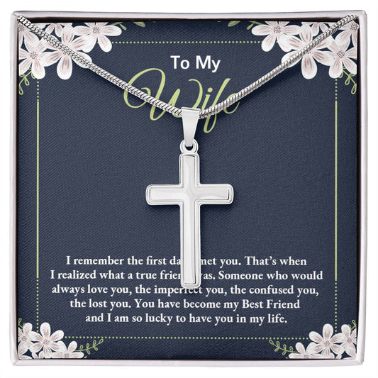 Stainless Cross for Wife - I Remember The First Day I Met You